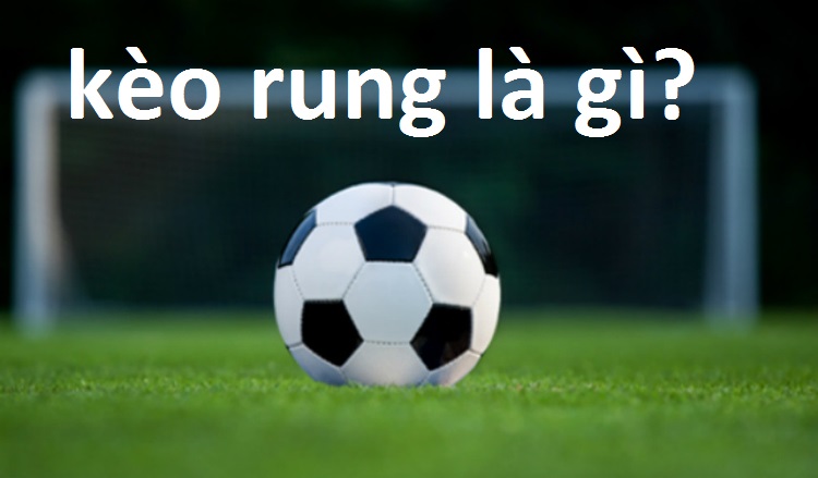 khai niem ve keo rung Kèo rung là gì