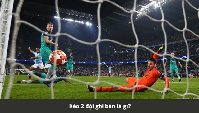 Keo 2 doi ghi ban la gi kèo 2 đội ghi bàn